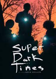 Super Dark Times (2017) ซูเปอร์ ดาร์ค ไทม์ส